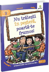 Nu traiesti in pestera, poarta-te frumos! - Elizabeth Verdick (ISBN: 9789731494364)