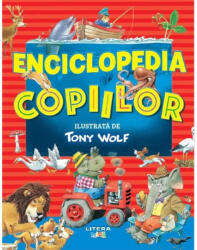 Enciclopedia copiilor ilustrata - Tony Wolf (ISBN: 9786060736059)