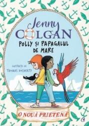 Polly si papagalul de mare. O noua prietena, Volumul 3 - Jenny Colgan (ISBN: 9786064409171)