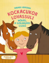 Kockacukor lovassuli - Mókás, a szeleburdi csikó (ISBN: 9789634108061)