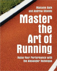 Master the Art of Running - Malcolm Balk (2009)