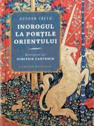 Inorogul la porțile Orientului. Bestiarul lui Dimitrie Cantemir (ISBN: 9789975864671)