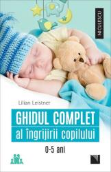 Ghid complet al ingrijirii copilului (ISBN: 9786063805837)