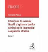 Infractiuni de evaziune fiscala si spalare a banilor savarsite prin intermediul companiilor offshore. Editia 2-a - Constantin Neacsu (ISBN: 9786061810888)