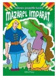 Coloram povestile bunicii - Mazarel Imparat (ISBN: 9786066026567)