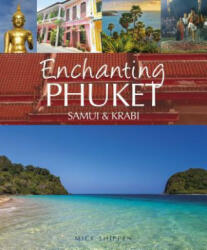 Enchanting Phuket, Samui & Krabi - Mick Shippen (ISBN: 9781909612181)