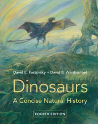 Dinosaurs - David E. (University of Rhode Island) Fastovsky, David B. Weishampel (ISBN: 9781108469296)