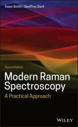 Modern Raman Spectroscopy - Ewen Smith, Geoffrey Dent (ISBN: 9781119440550)
