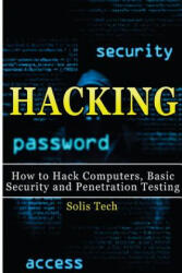 Hacking: How to Hack Computers, Basic Security and Penetration Testing - Solis Tech (ISBN: 9781516824373)