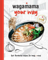 Wagamama Your Way - Wagamama Limited (ISBN: 9780857837196)