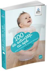 100 de activitati cu apa pentru dezvoltarea si relaxarea bebelusilor (ISBN: 9789731496931)