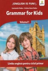 Grammar for kids. Volumul 1. Limba engleza pentru ciclul primar - Constantin Paidos (ISBN: 9789731499185)