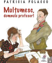 Multumesc, domnule profesor - Patricia Polacco (ISBN: 9786068986333)
