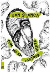 Cum mi-am distrus viata - Dan Stanca (ISBN: 9789732332016)