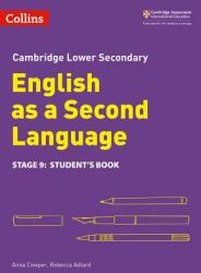 Cambridge Lower Secondary English as a Second Language, Student’s Book: Stage 9 - Anna Cowper and Rebecca Adlard (ISBN: 9780008215422)