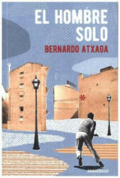 El hombre solo - Bernardo Atxaga (ISBN: 9788466332354)