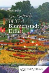 Iga, egapark, BUGA - Blumenstadt Erfurt (ISBN: 9783955600358)