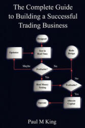 Complete Guide to Building a Successful Trading Business - King, Paul (ISBN: 9780615137681)