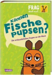 Frag doch mal . . . die Maus: Können Fische pupsen? - Antje von Stemm (ISBN: 9783551253439)