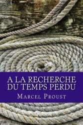 A la recherche du temps perdu - Marcel Proust (2017)