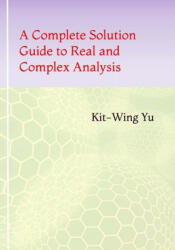 Complete Solution Guide to Real and Complex Analysis - Yu Kit-Wing Yu (ISBN: 9789887415671)