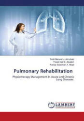 Pulmonary Rehabilitation - TURKI M J. ALMUHAID (ISBN: 9786202814652)