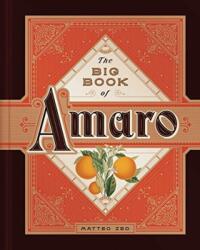 Big Book of Amaro - Matteo Zed (ISBN: 9781682686515)