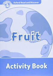 Fruit Activity Book - Oxford Read and Discover Level 1 (ISBN: 9780194646536)