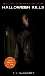 Halloween Kills: The Official Movie Novelization (ISBN: 9781789096019)