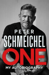 One: My Autobiography - Peter Schmeichel (ISBN: 9781529354119)