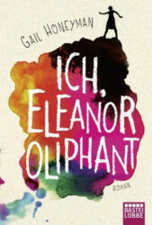 Ich, Eleanor Oliphant - Gail Honeyman, Alexandra Kranefeld (ISBN: 9783404176793)