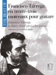 The Best of Francisco Tarrega in 33 Pieces for Guitar - Francisco Tarrega, Frederic Zigante (ISBN: 9781480397293)