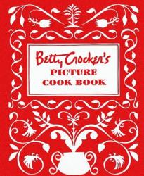 Betty Crocker's Picture Cookbook: Facsimile Edition - Betty Crocker (ISBN: 9780028627717)