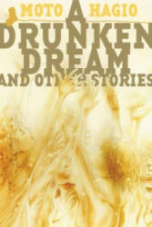 Drunken Dream And Other Stories - Moto Hagio (ISBN: 9781606993774)