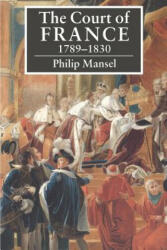 The Court of France 1789 1830 (ISBN: 9780521423984)