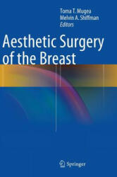 Aesthetic Surgery of the Breast - Toma T. Mugea, Melvin A. Shiffman (ISBN: 9783662434062)