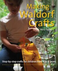 Making Waldorf Crafts - Nina Taylor (ISBN: 9781912480395)