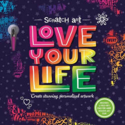 Scratch Art: Love Your Life: Adult Scratch Art Activity Book (ISBN: 9781839036217)