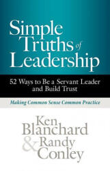 Simple Truths of Leadership - Blanchard, Ken, Conley, Randy (ISBN: 9781523000623)