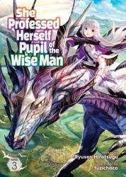 She Professed Herself Pupil of the Wise Man (Light Novel) Vol. 3 - Fuzichoco (ISBN: 9781648274497)
