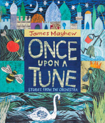 Once Upon a Tune - James Mayhew (ISBN: 9781913074036)