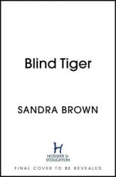 Blind Tiger - Sandra Brown (ISBN: 9781529341737)