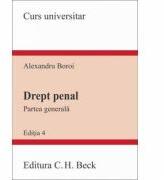 Drept penal. Partea generala. Editia a 4-a - Alexandru Boroi (ISBN: 9786061810017)