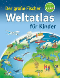 Der große Fischer Weltatlas für Kinder - Stefan Louis Richter (ISBN: 9783737358781)