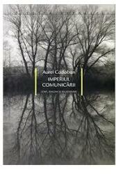 Imperiul comunicării. Corp, imagine şi relaţionare (ISBN: 9786068265049)