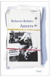 Anvers - Roberto Bolano (ISBN: 9789731023113)
