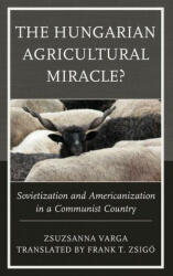 Hungarian Agricultural Miracle? - Zsigó Frank T. (2020)