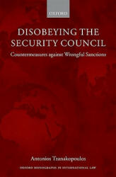 Disobeying the Security Council - Antonios Tzanakopoulos (2011)