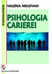Psihologia carierei - Valeria Negovan (ISBN: 9789737498670)