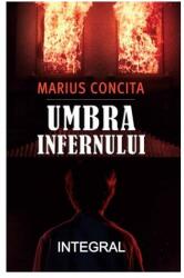 Umbra infernului - Marius Concita (ISBN: 9786069926055)